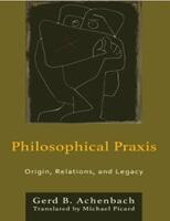 Philosophical praxis: Origin, relations, and legacy