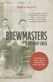 Brewmasters & Brewery Creek : a history of craft beer in Vancouver, then and now