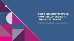 Queer inclusion in sport: From "chilly" spaces to "feel-good" spaces