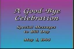 A Good-Bye Celebration Special Messages to Bill Day